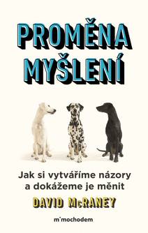 Obálka Proměna myšlení - Nová věda o víře, názoru a přesvědčování