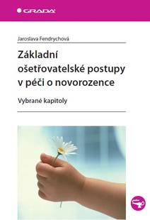 Obálka Základní ošetřovatelské postupy v péči o novorozence