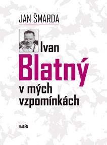 Obálka Ivan Blatný v mých vzpomínkách