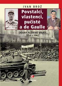 Obálka Povstalci, vlastnenci, pučisté a de Gaulle