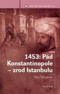 Obálka 1453: Pád Konstantinopole - zrod Istanbulu