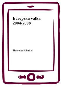 Obálka Evropská válka 2004-2008