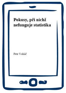 Obálka Pokusy, při nichž nefunguje statistika