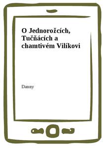 Obálka O Jednorožcích, Tučňácích a chamtivém Vilíkovi