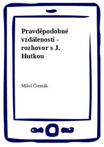 Obálka Pravděpodobné vzdálenosti - rozhovor s J. Hutkou