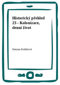 Obálka Historický přehled 23 - Kolonizace, denní život