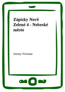 Obálka Zápisky Nově Zelené 4 - Nebeské město