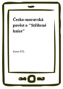Obálka Česko-moravská pověst o "Stříbrné knize"