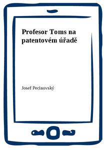 Obálka Profesor Toms na patentovém úřadě