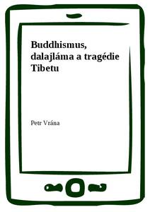 Obálka Buddhismus, dalajláma a tragédie Tibetu