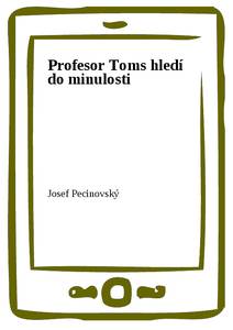 Obálka Profesor Toms hledí do minulosti
