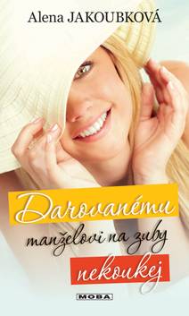 Obálka Darovanému manželovi na zuby nekoukej