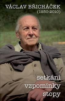 Obálka Václav Břicháček – Setkání, stopy, vzpomínky