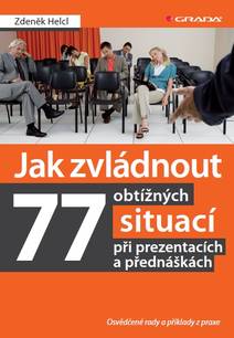 Obálka Jak zvládnout 77 obtížných situací při prezentacích a přednáškách