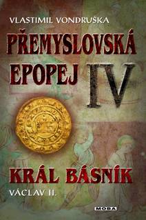 Obálka Přemyslovská epopej IV. - Král básník Václav II.