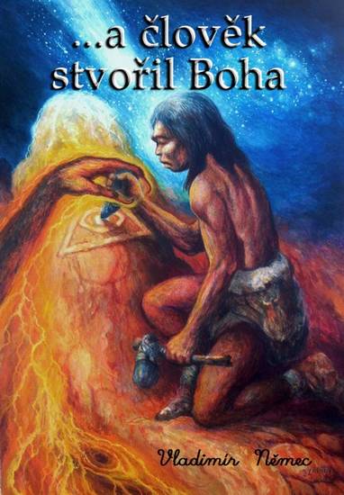 E-kniha ...a člověk stvořil Boha - Vladimír Němec
