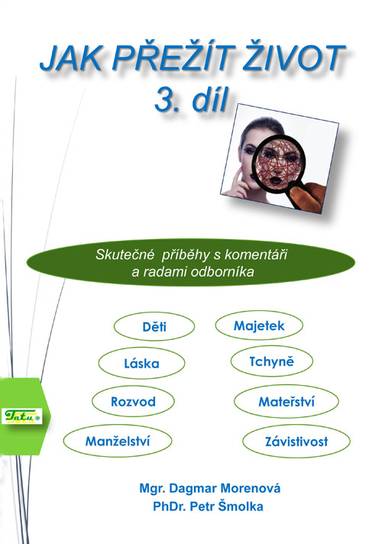 E-kniha Jak přežít život 3. díl - PhDr. Petr Šmolka, Mgr. Dagmar Morenová