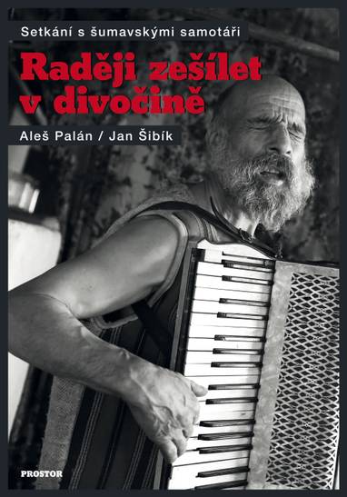 E-kniha Raději zešílet v divočině - Jan Šibík, Aleš Palán
