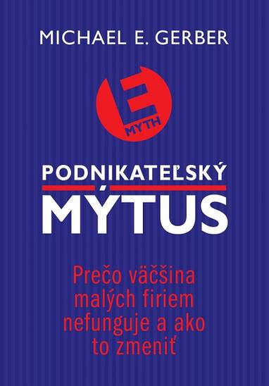 E-kniha Podnikateľský mýtus - Michael E. Gerber