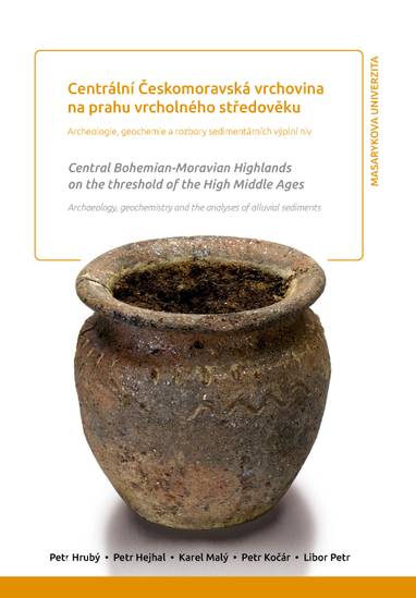 E-kniha Centrální Českomoravská vrchovina na prahu vrcholného středověku. Central Bohemian-Moravian Highlands on the threshold of the High Middle Ages - Karel Malý, Petr Hrubý, Petr Hejhal, Petr Kočár
