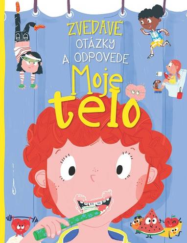 E-kniha Zvedavé otázky a odpovede - Moje telo - Anne Rooney