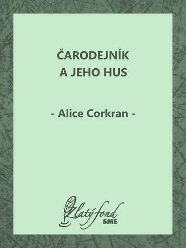 E-kniha Čarodejník a jeho hus - Alice Corkran