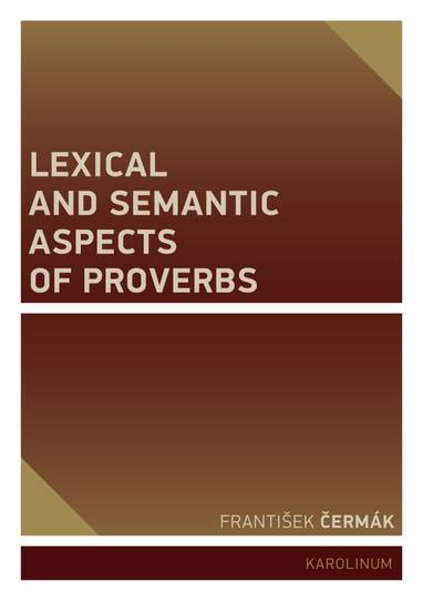 E-kniha Lexical and Semantic Aspects of Proverbs - František Čermák