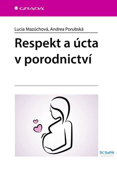 E-kniha Respekt a úcta v porodnictví - Lucia Mazúchová, Andrea Porubská