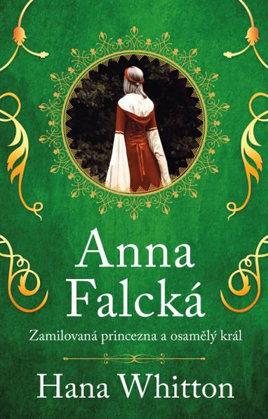 E-kniha Anna Falcká - Zamilovaná princezna... - Hana Whitton