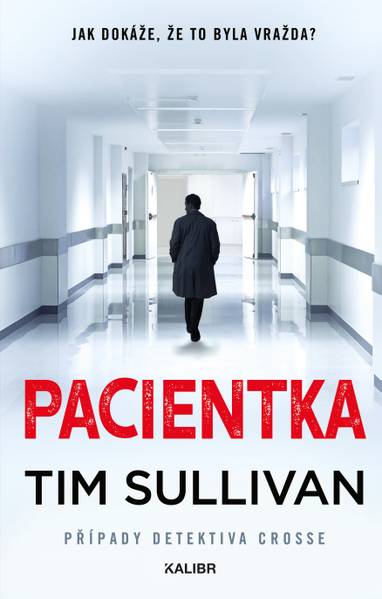 E-kniha Detektiv Cross 3: Pacientka - Tim Sullivan