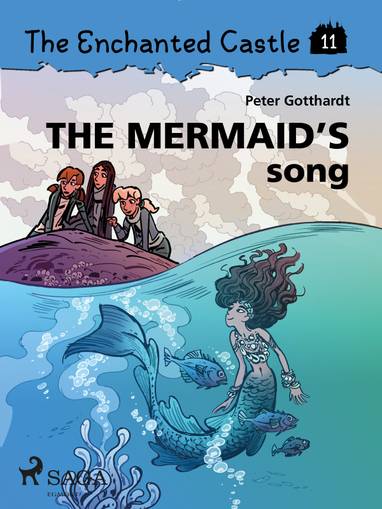 E-kniha The Enchanted Castle 11 - The Mermaid's Song - Peter Gotthardt