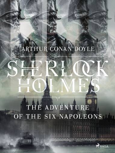 E-kniha The Adventure of the Six Napoleons - Arthur Conan Doyle