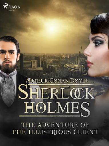 E-kniha The Adventure of the Illustrious Client - Arthur Conan Doyle