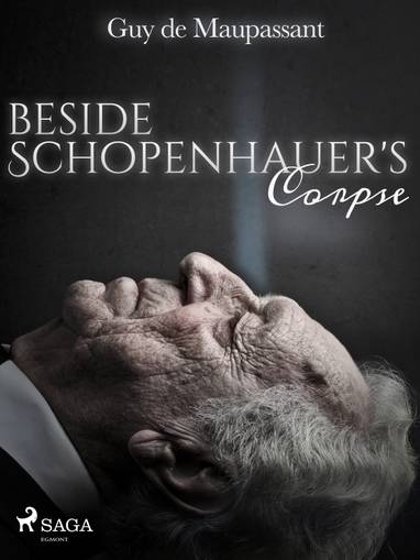 E-kniha Beside Schopenhauer's Corpse - Guy de Maupassant