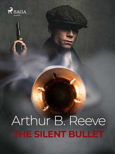 E-kniha The Silent Bullet - Arthur B. Reeve