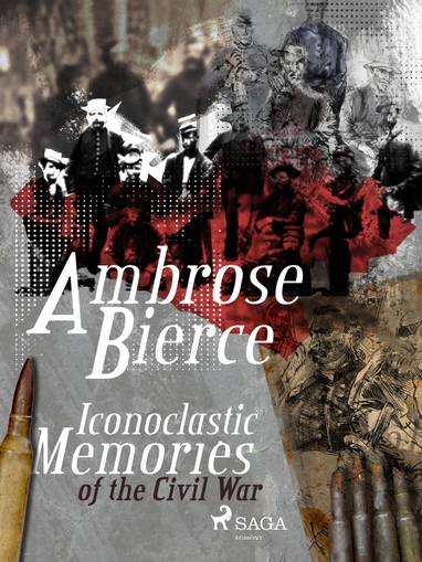 E-kniha Iconoclastic Memories of the Civil War - Ambrose Bierce