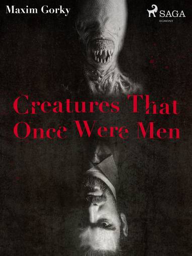 E-kniha Creatures That Once Were Men - Maxim Gorky