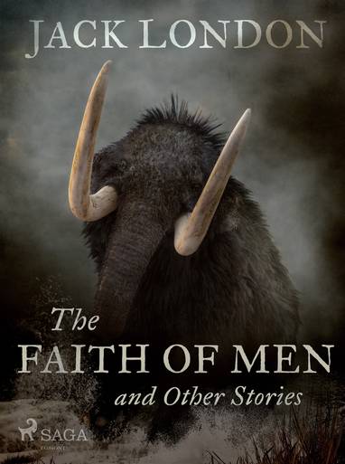 E-kniha The Faith of Men and Other Stories - Jack London