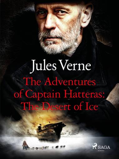 E-kniha The Adventures of Captain Hatteras: The Desert of Ice - Jules Verne
