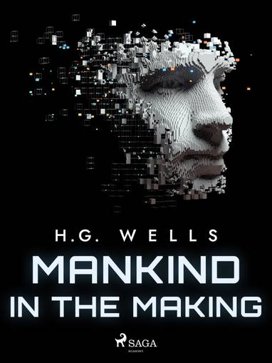 E-kniha Mankind in the Making - H. G. Wells