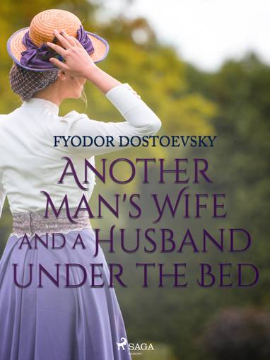 E-kniha Another Man's Wife and a Husband Under the Bed - Fyodor Dostoevsky