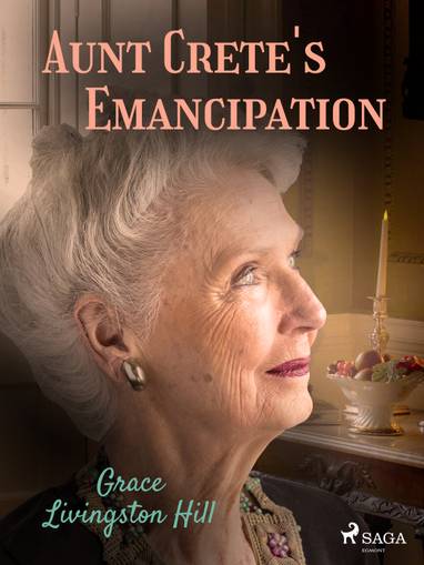 E-kniha Aunt Crete's Emancipation - Grace Livingston Hill