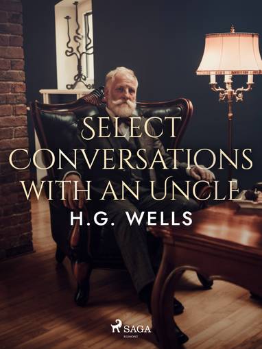 E-kniha Select Conversations with an Uncle - H. G. Wells