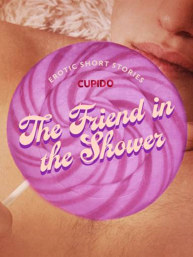 E-kniha The Friend in the Shower - Cupido