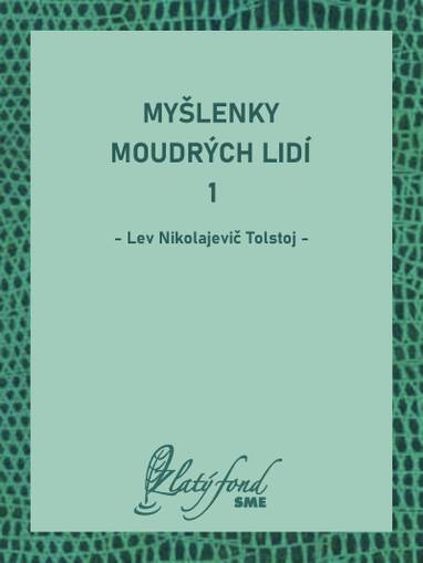 E-kniha Myšlenky moudrých lidí 1 - Lev Nikolajevič Tolstoj