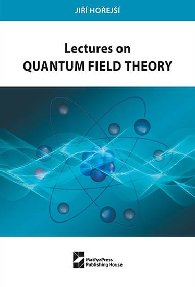 E-kniha Lectures on Quantum Field Theory - Jiří Hořejší