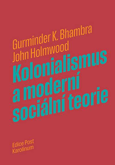 E-kniha Kolonialismus a moderní sociální teorie - Gurminder K. Bhambra, John Holmwood