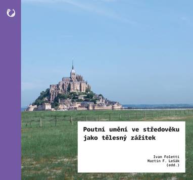 E-kniha Poutní umění ve středověku jako tělesný zážitek - Ivan Foletti, Martin F. Lešák