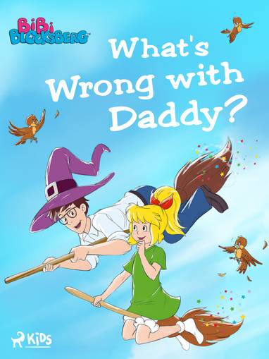 E-kniha Bibi Blocksberg – What's Wrong with Daddy? - GmbH Kiddinx Media