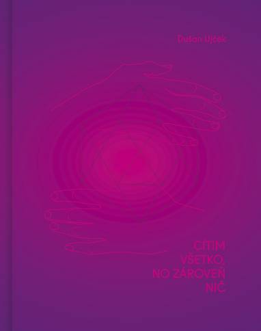 E-kniha Cítim všetko, no zároveň nič - Dušan Ujček